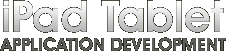 iPad Tablet Application/Software Development USA, UK, Europe